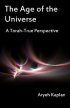 The Age of the Universe – A Torah True Perspective (Online Book)
